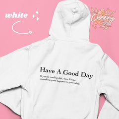 Have A Good Day cute Hoodie Women Hoody Sweatshirts Pullovers hipster unisex pure cotton tumblr top jumper quote casual hoodies